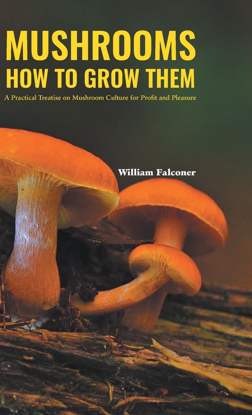 Kniha MUSHROOMS HOW TO GROW THEM 