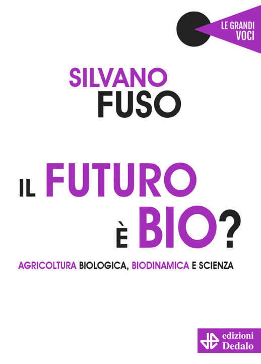 Könyv futuro è bio? Agricoltura biologica, biodinamica e scienza Silvano Fuso