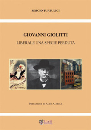 Kniha Giovanni Giolitti. Liberale una specie perduta Sergio Turtulici