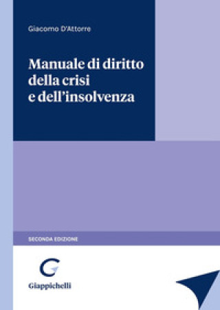 Carte Manuale di diritto della crisi e dell'insolvenza Giacomo D'Attorre