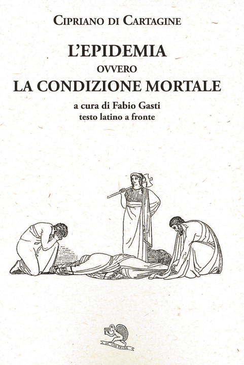 Könyv epidemia ovvero La condizione mortale. Testo latino a fronte Cipriano di Cartagine (san)