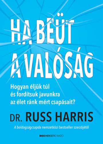 Kniha Ha beüt a valóság Dr. Russ Harris