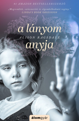 Kniha A lányom anyja Alison Ragsdale