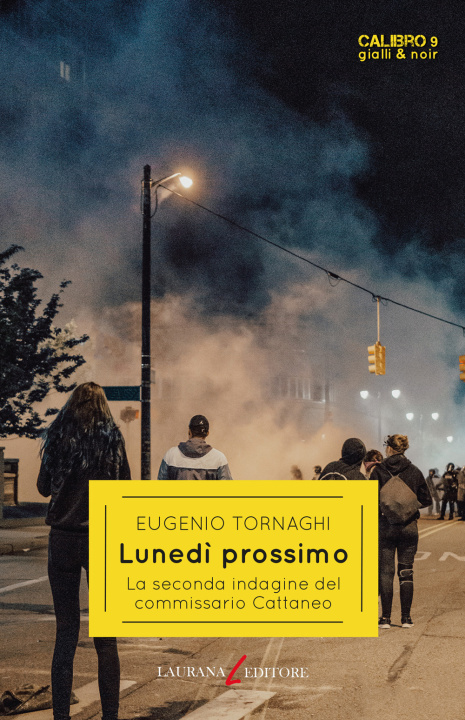 Kniha Lunedì prossimo. La seconda indagine del commissario Cattaneo Eugenio Tornaghi