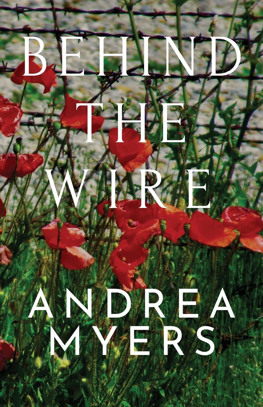 Buch Behind the Wire Andrea Myers