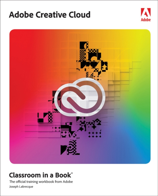E-knjiga Adobe Creative Cloud Classroom in a Book Joseph Labrecque