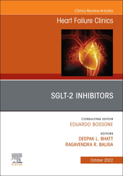 E-kniha SGLT-2 Inhibitors, An Issue of Heart Failure Clinics, E-Book Deepak L. Bhatt