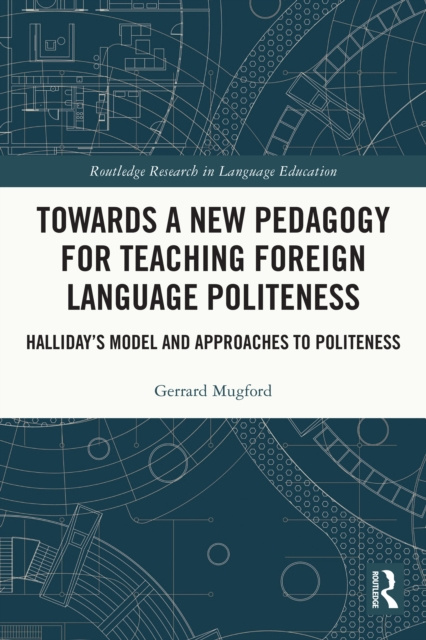 E-kniha Towards a New Pedagogy for Teaching Foreign Language Politeness Gerrard Mugford
