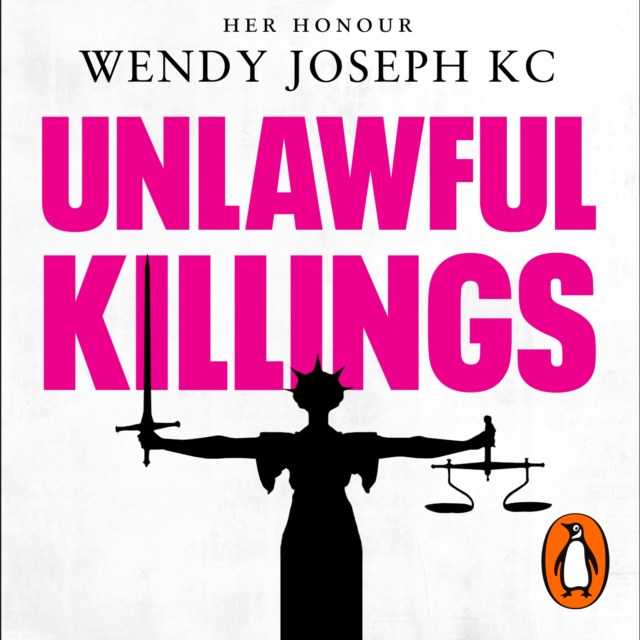 Audiobook Unlawful Killings Her Honour Wendy Joseph KC