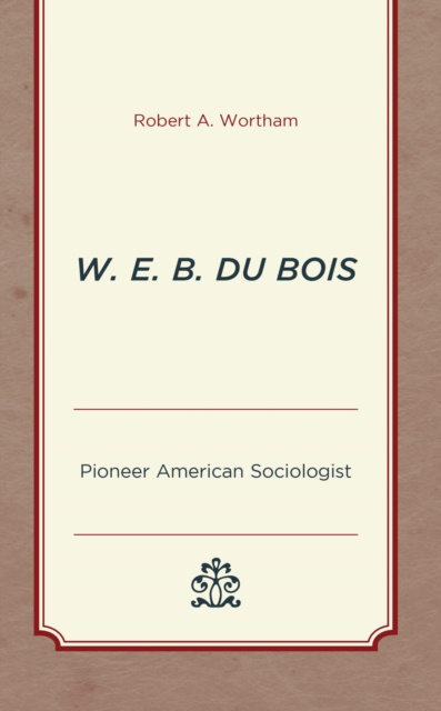 E-knjiga W. E. B. Du Bois Robert A. Wortham