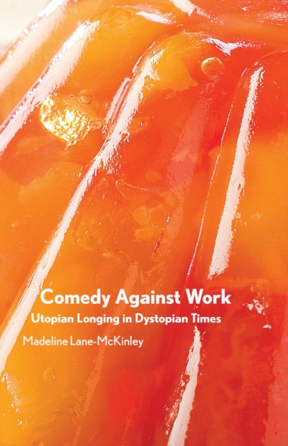 E-book Comedy Against Work Madeline Lane-McKinley