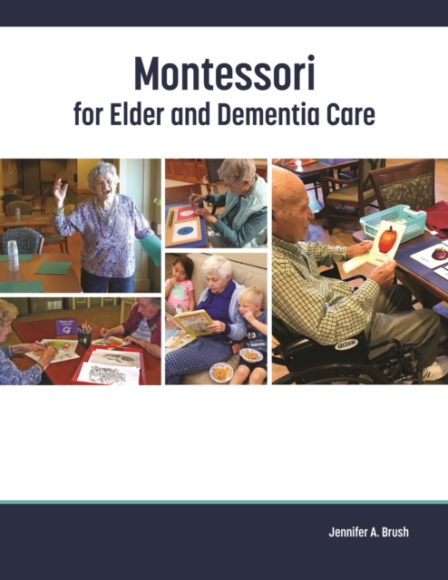 E-kniha Montessori for Elder and Dementia Care Jennifer A. Brush