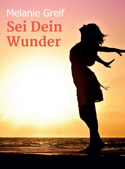 E-knjiga Sei Dein Wunder Melanie Greif