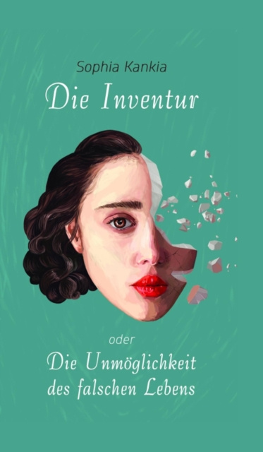 E-knjiga Die Inventur oder Die Unmoglichkeit des falschen Lebens Sophia Kankia