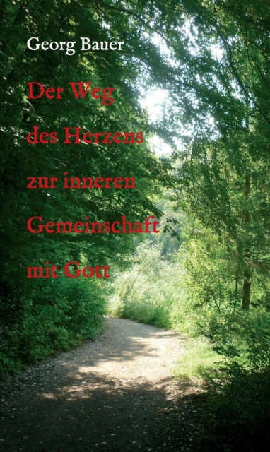 E-kniha Der Weg des Herzens zur inneren Gemeinschaft mit Gott Georg Bauer