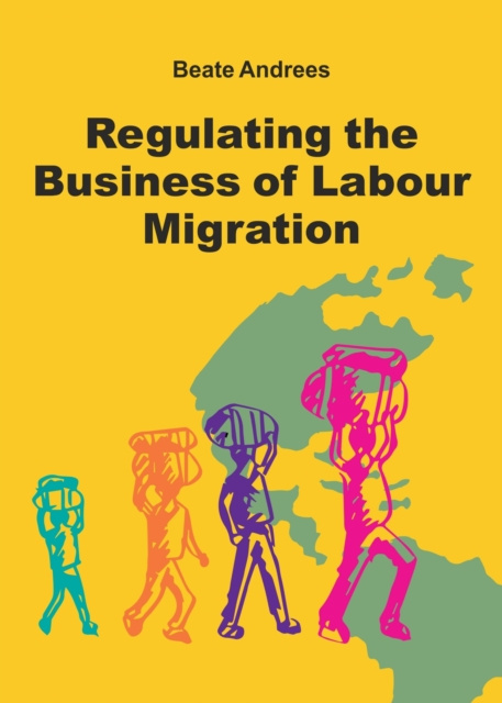E-knjiga Regulating the Business of Labour Migration Intermediaries Beate Andrees