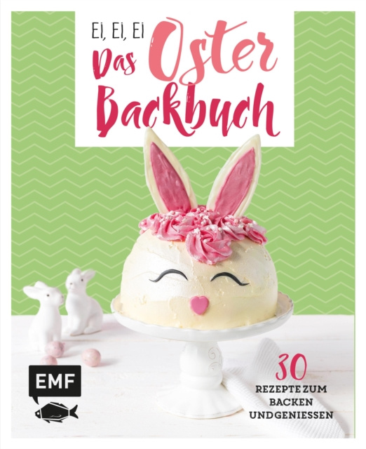 E-kniha Ei, ei, ei - Das Oster-Backbuch Friedrichs Emma Friedrichs