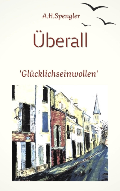 E-knjiga Uberall 'Glucklichseinwollen' A. H.-Spengler