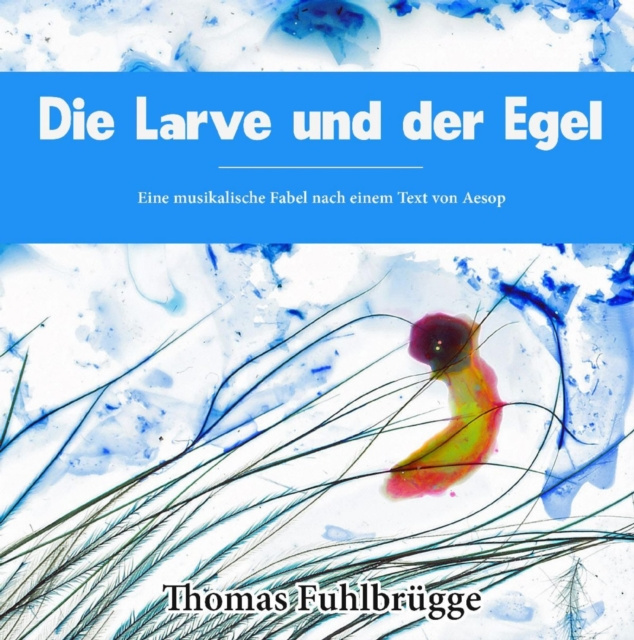 E-book Die Larve und der Egel Thomas Fuhlbrugge