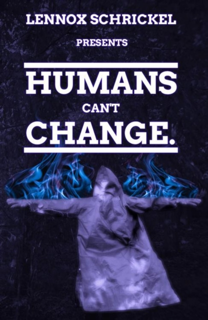 E-knjiga Humans can't change. Lennox Schrickel