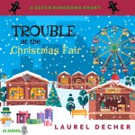 Аудиокнига Trouble at the Christmas Fair Decher Laurel Decher