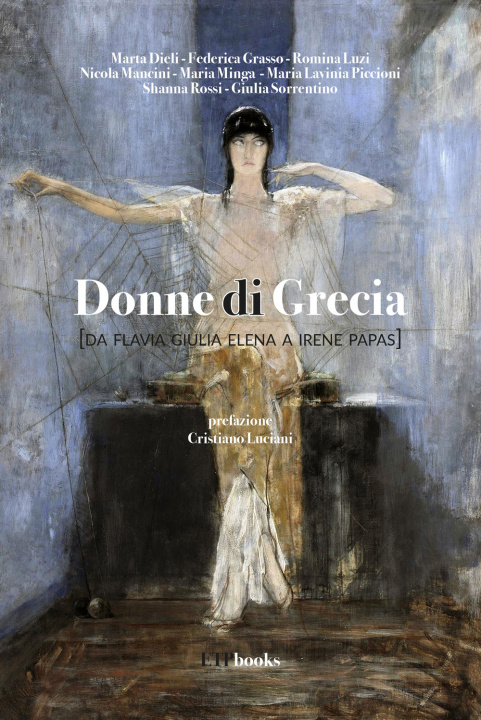 Книга Donne di Grecia (da Flavia Giulia Elena a Irene Papas) Marta Dieli