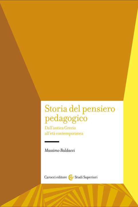 Kniha Storia del pensiero pedagogico. Dall'antica Grecia all'età contemporanea Massimo Baldacci