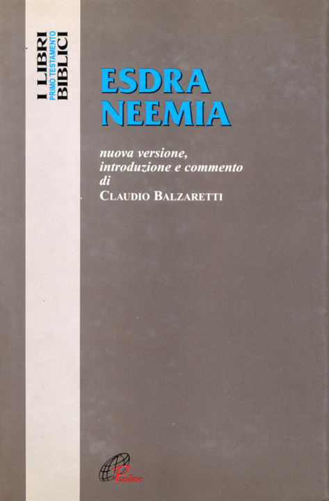 Knjiga Esdra Neemia. Nuova versione, introduzione e commento Claudio Balzaretti