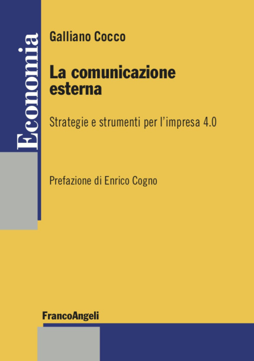 Könyv comunicazione esterna. Strategie e strumenti per l'impresa 4.0 Galliano Cocco