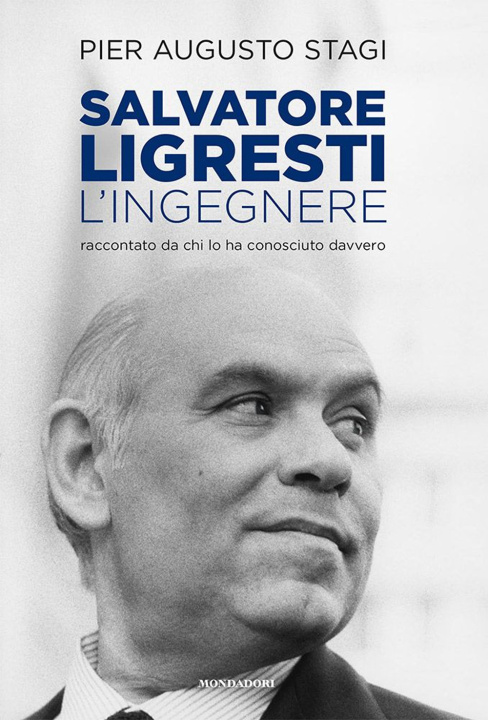 Könyv Salvatore Ligresti, l'ingegnere. Raccontato da chi l'ha conosciuto davvero Pier Augusto Stagi