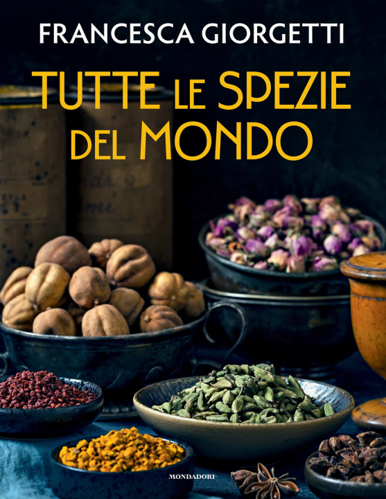 Könyv Tutte le spezie del mondo Francesca Giorgetti