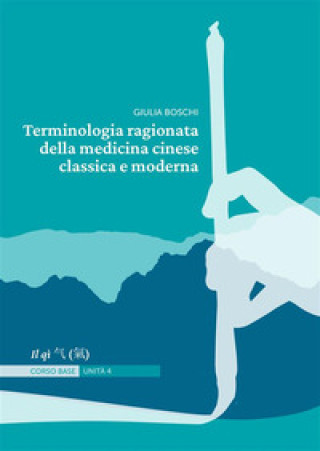 Knjiga Terminologia ragionata della medicina cinese classica e moderna Giulia Boschi
