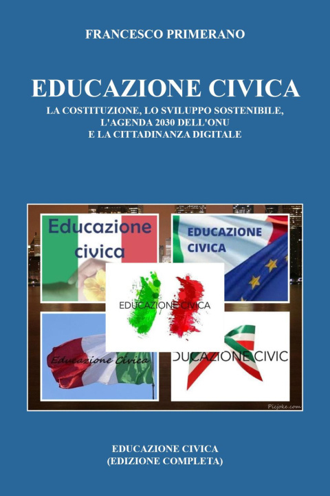 Kniha Educazione civica. La costituzione, lo sviluppo sostenibile, l'Agenda 2030 dell'ONU e la cittadinanza digitale Francesco Primerano