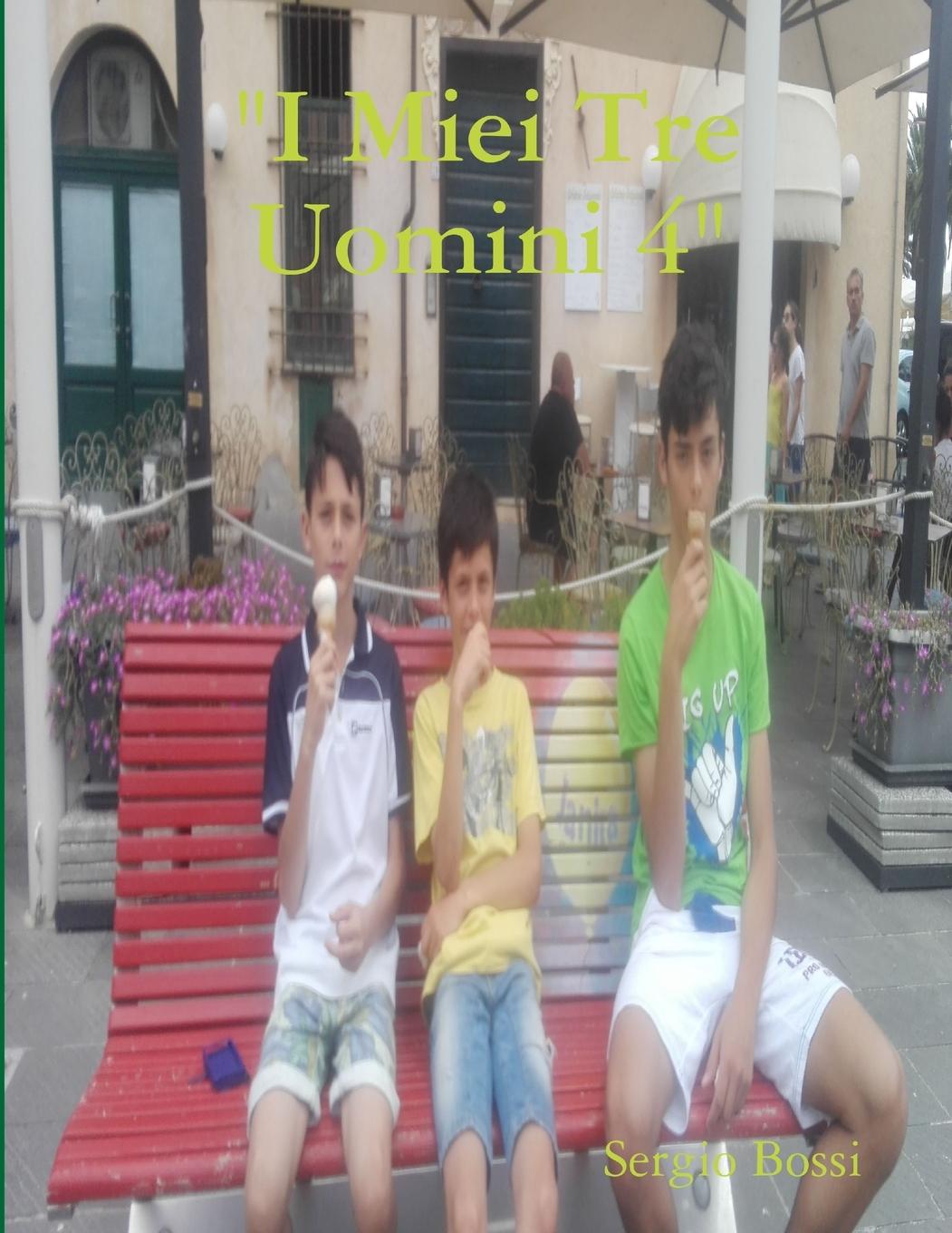 Livre "I Miei Tre Uomini 4" Sergio Bossi