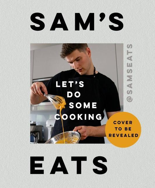 Könyv Sam's Eats: Let's Do Some Cooking 