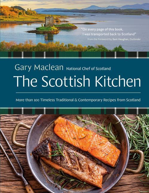 Könyv The Scottish Kitchen: More Than 100 Timeless Traditional and Contemporary Recipes from Scotland Sam Heughan
