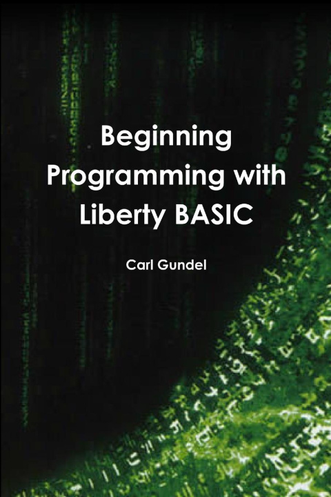 Carte Beginning Programming with Liberty BASIC 