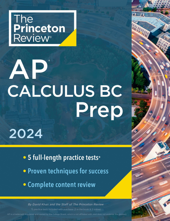 Könyv Princeton Review AP Calculus BC Prep, 2024: 5 Practice Tests + Complete Content Review + Strategies & Techniques 
