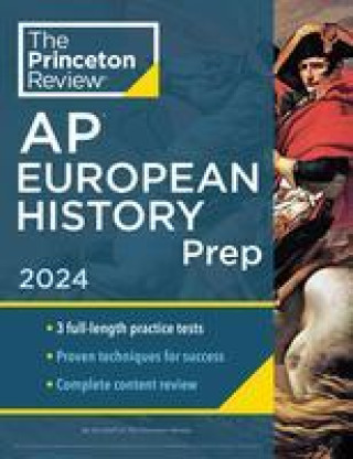 Könyv Princeton Review AP European History Prep, 2024: 3 Practice Tests + Complete Content Review + Strategies & Techniques 