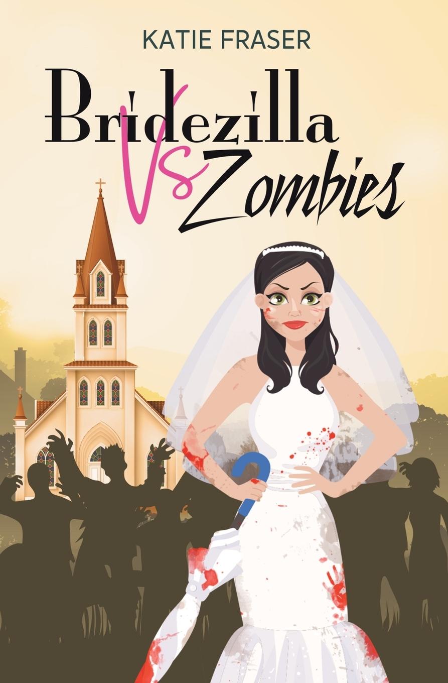 Βιβλίο Bridezilla vs Zombies Katie Fraser