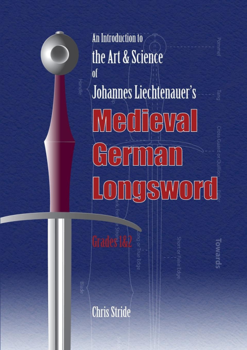 Knjiga The Art and Science of Johannes Liechtenauer's Medieval German Longsword Grades 1&2 