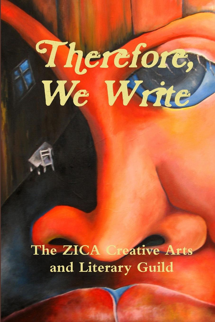 Knjiga Therefore, We Write The ZICA Creative Ar and Literary Guild