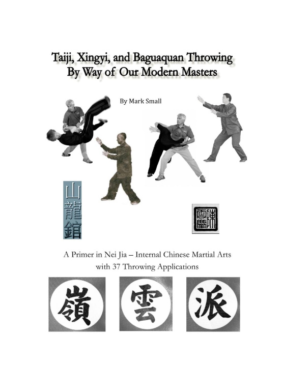 Könyv Taiji, Xingyi, Baguaquan Throwing By Way of Our Modern Masters 