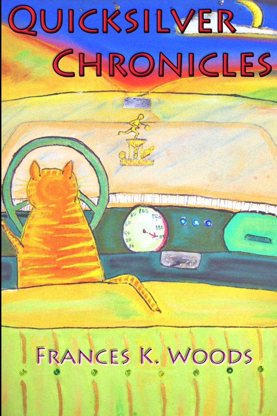 Knjiga Quicksilver Chronicles Frances K. Woods