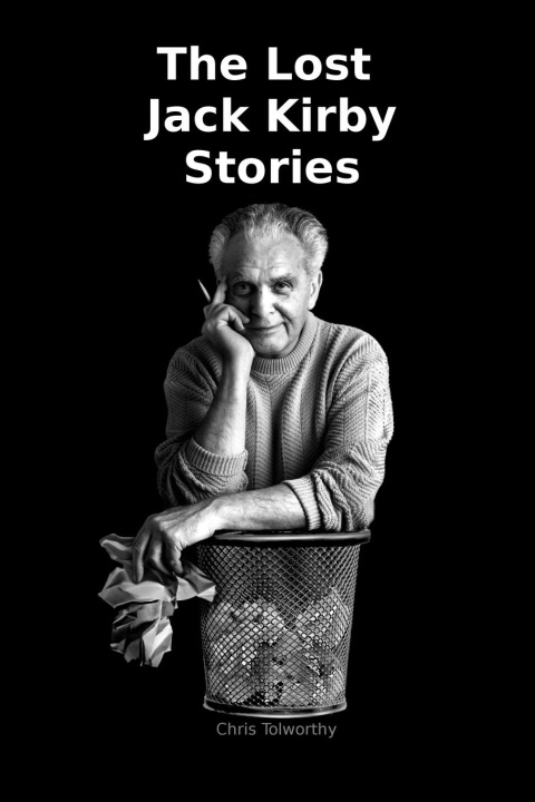 Book The Lost Jack Kirby Stories Chris Tolworthy