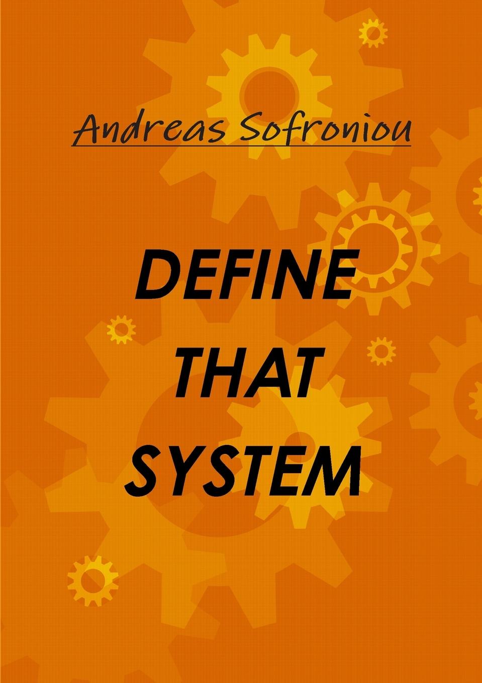 Knjiga DEFINE THAT SYSTEM Andreas Sofroniou