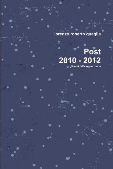 Knjiga Post 2010 - 2012 lorenzo roberto quaglia