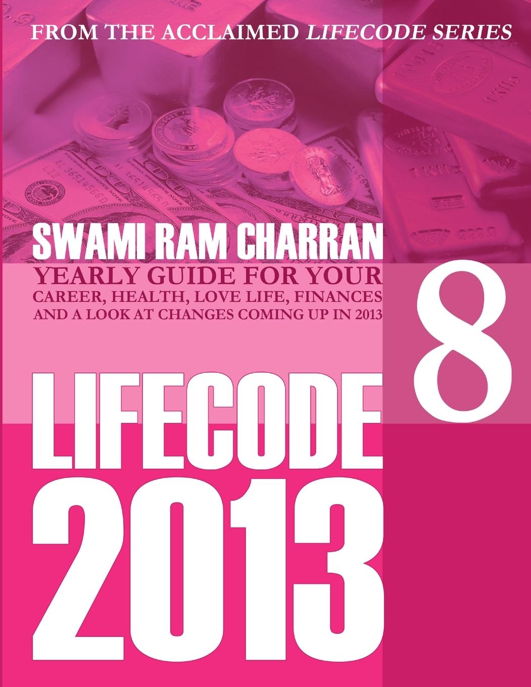 Knjiga 2013 Life Code #8 SWAMI RAM CHARRAN