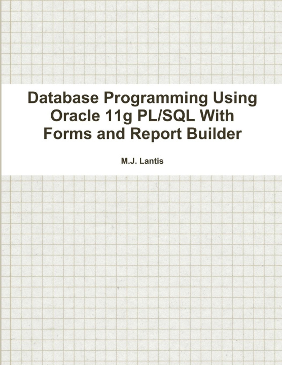 Carte Database Programming Using Oracle 11g PL/SQL With Forms and Report Builder 