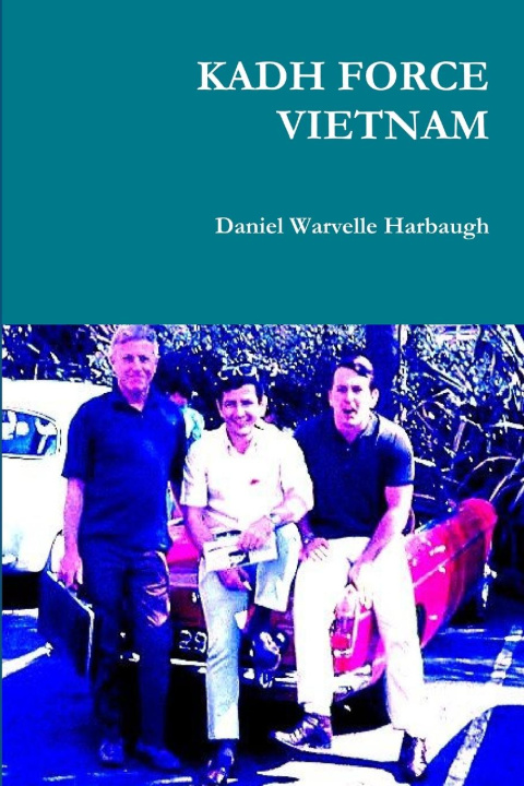 Book KADH FORCE VIETNAM Daniel Warvelle Harbaugh
